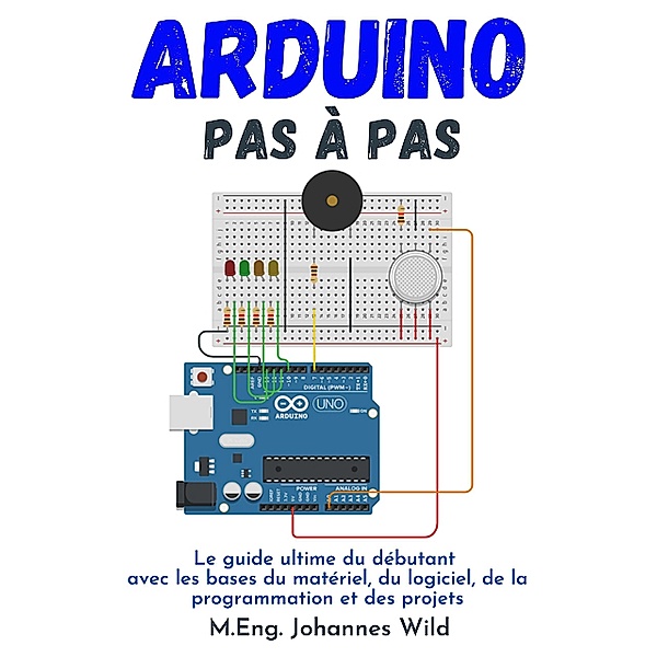 Arduino | Pas à pas, M. Eng. Johannes Wild