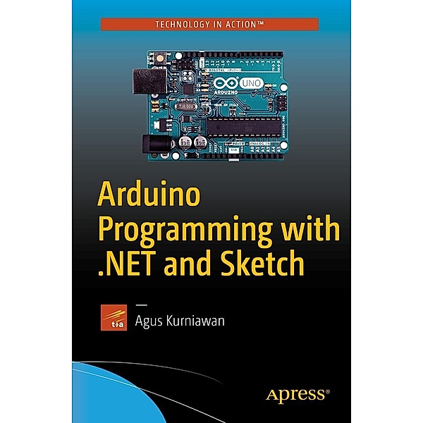 Arduino Programming with .NET and Sketch, Agus Kurniawan