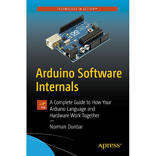 Arduino Software Internals, Norman Dunbar