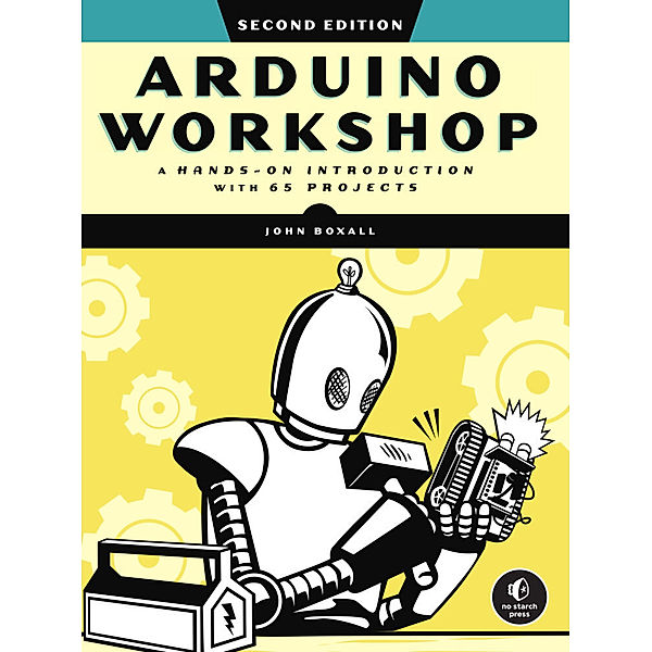 Arduino Workshop, 2nd Edition, John Boxall