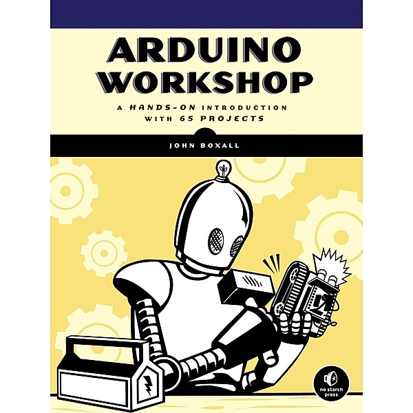 Arduino Workshop / No Starch Press, John Boxall