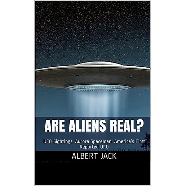 Are Aliens Real?, Albert Jack