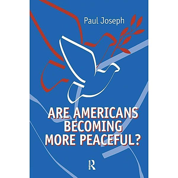 Are Americans Becoming More Peaceful?, Paul Joseph