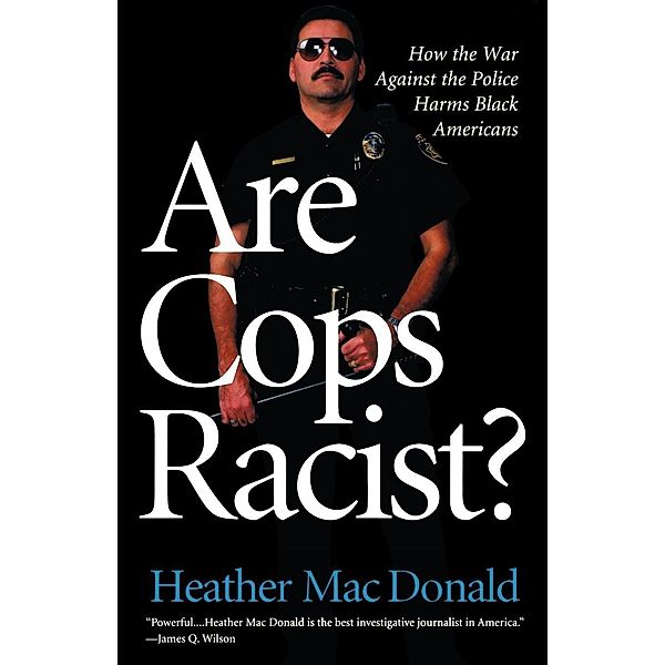 Are Cops Racist?, Heather Macdonald