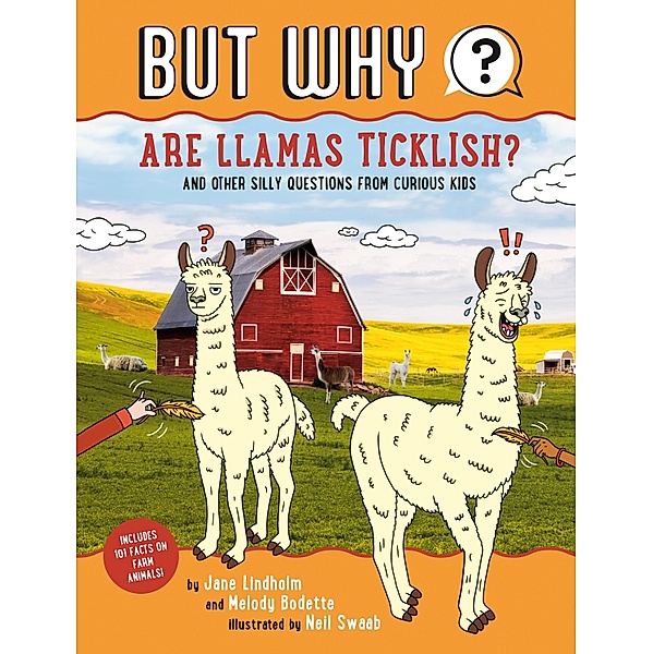 Are Llamas Ticklish? #1 / But Why Bd.1, Jane Lindholm, Melody Bodette