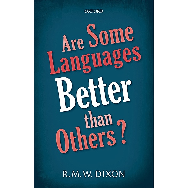 Are Some Languages Better than Others?, R. M. W. Dixon