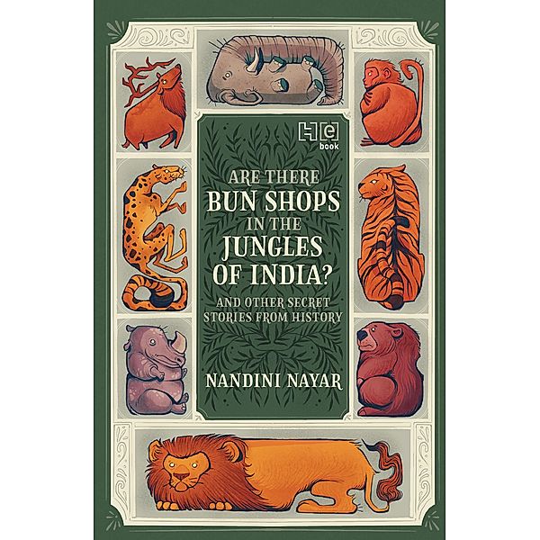 Are There Bun Shops in the Jungles of India? And Other Secret Stories from History, Nandini Nayar