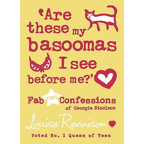 Are these my basoomas I see before me? (Confessions of Georgia Nicolson, Book 10), Louise Rennison