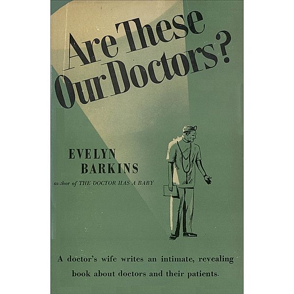 Are These Our Doctors / Frederick Fell Publishers, Inc., Evelyn Barkins