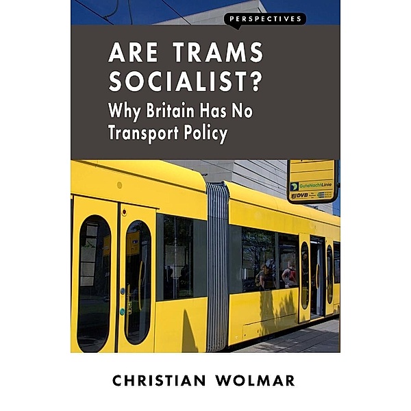 Are Trams Socialist?, Christian Wolmar