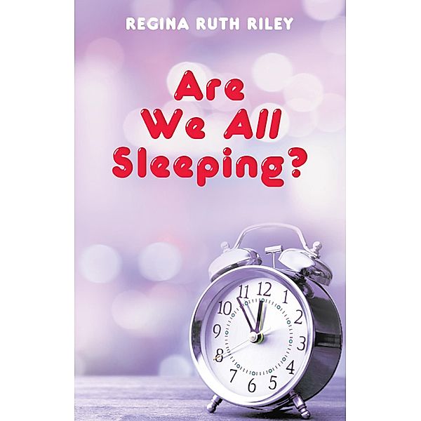 Are We All Sleeping?, Regina Ruth Riley