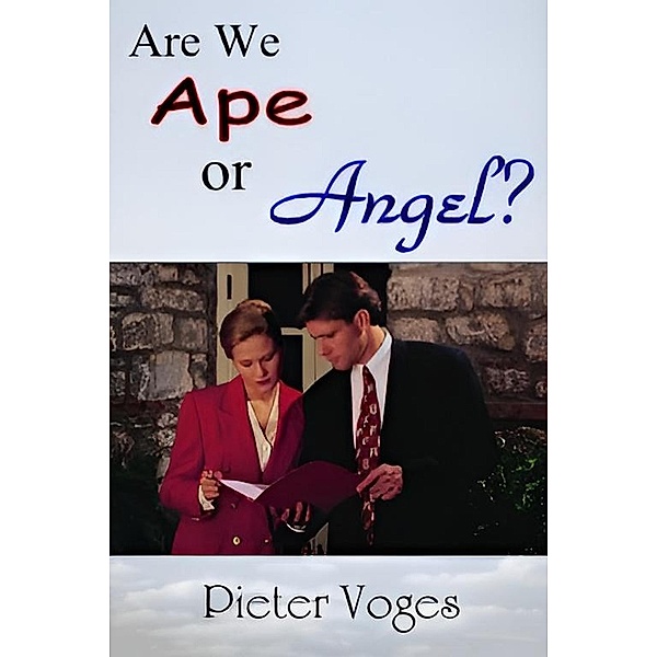 Are We Ape or Angel? (Original Christianity) / Original Christianity, Pieter Voges