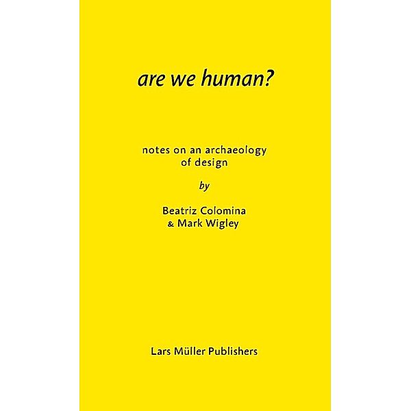 Are We Human?, Beatriz Colomina, Mark Wigley