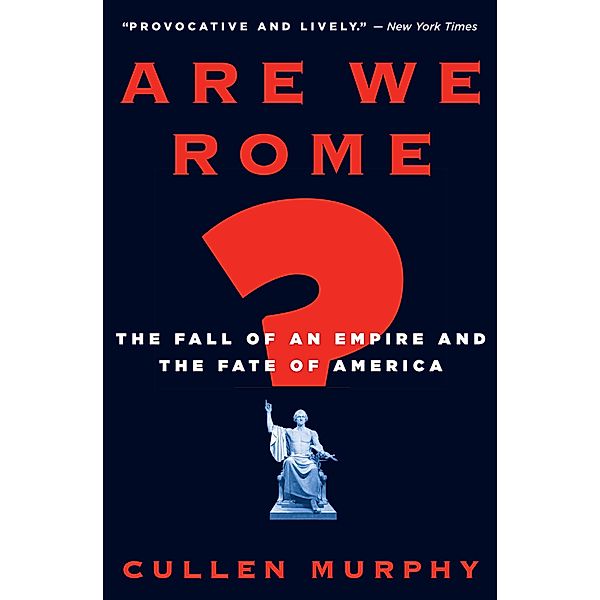 Are We Rome?, Cullen Murphy