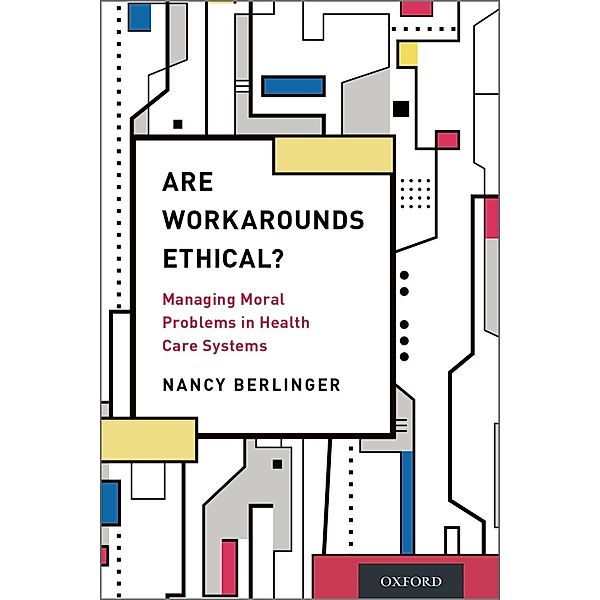 Are Workarounds Ethical?, Nancy Berlinger