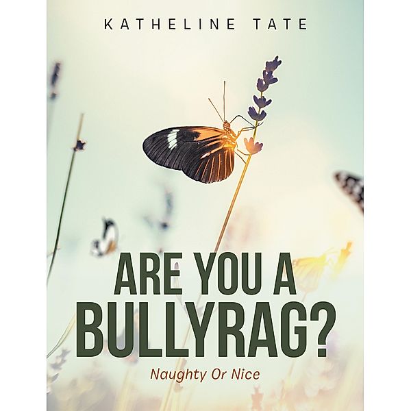 Are You a Bullyrag?, Katheline Tate