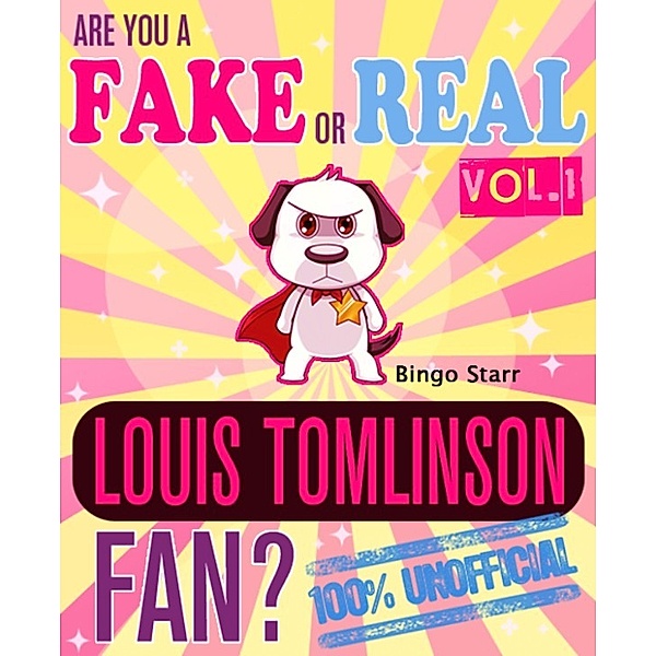 Are You a Fake or Real Louis Tomlinson Fan? Volume 1: The 100% Unofficial Quiz and Facts Trivia Travel Set Game, Bingo Starr