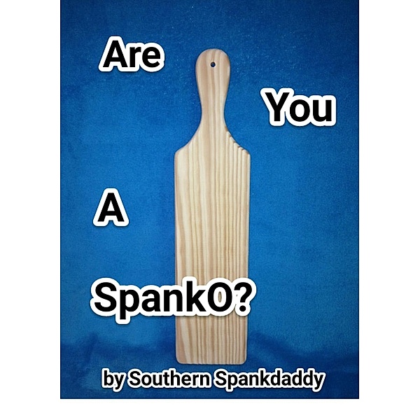 Are You A SpankO?, Southern Spankdaddy