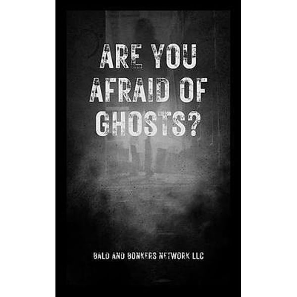 Are You Afraid of Ghosts?, Dakota Frandsen