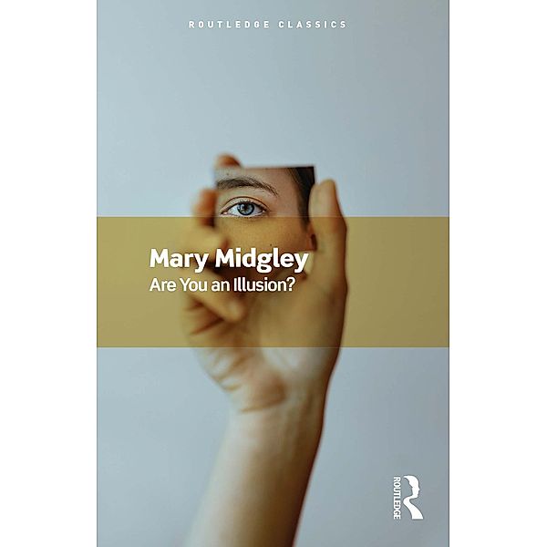 Are You an Illusion?, Mary Midgley