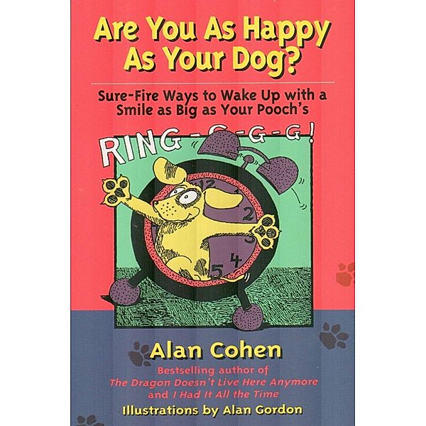 Are You as Happy as Your Dog, Alan Cohen