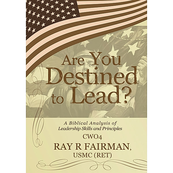 Are You Destined to Lead?, Ray R Fairman