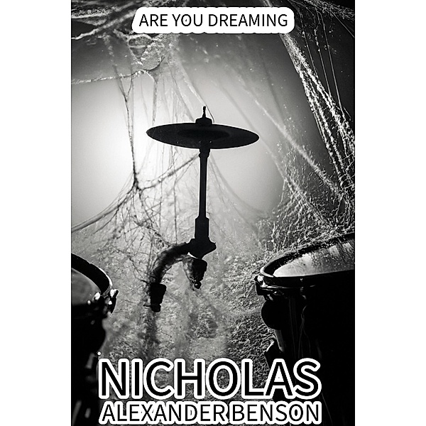 Are You Dreaming, Nicholas Alexander Benson