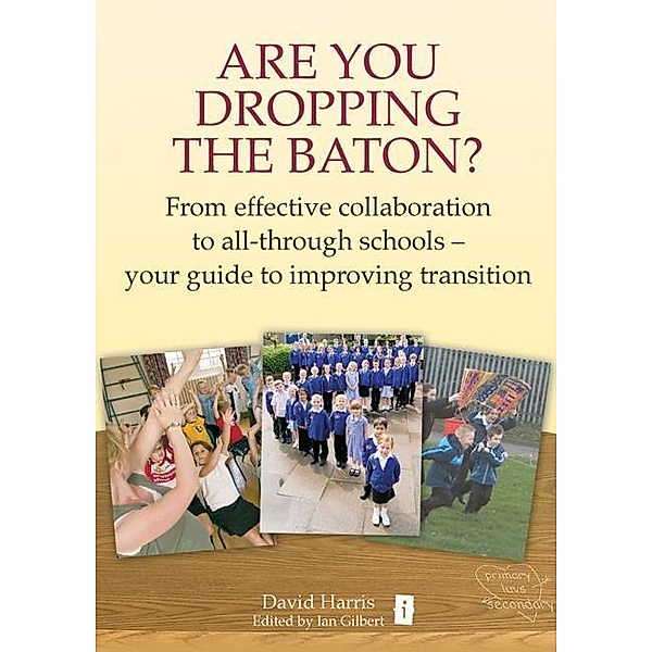Are You Dropping the Baton? / Crown House Publishing, Dave Harris