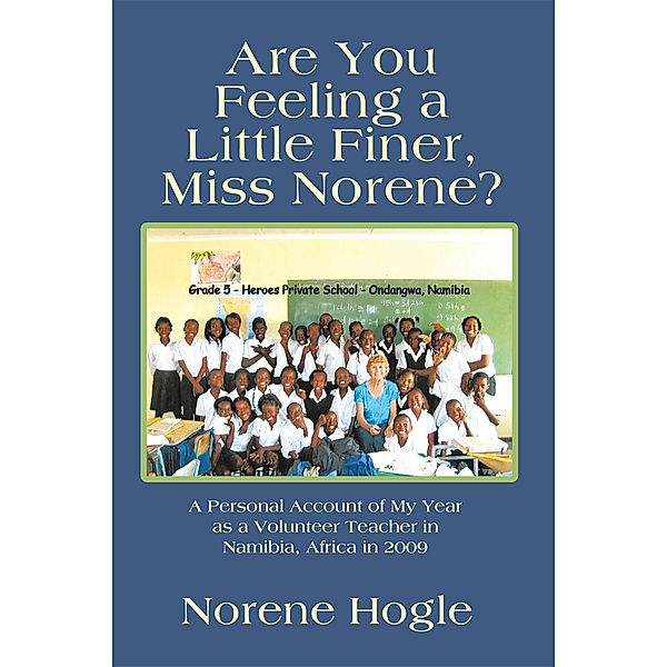 Are You Feeling a Little Finer, Miss Norene?, Norene Hogle