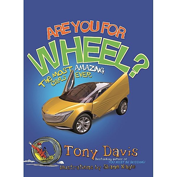 Are You For Wheel? The Most Amazing Cars Ever / Puffin Classics, Tony Davis