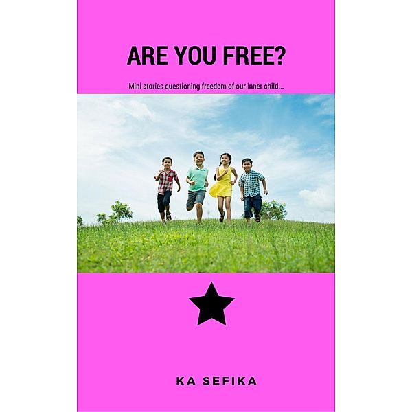 Are You Free?, Ka Sefika