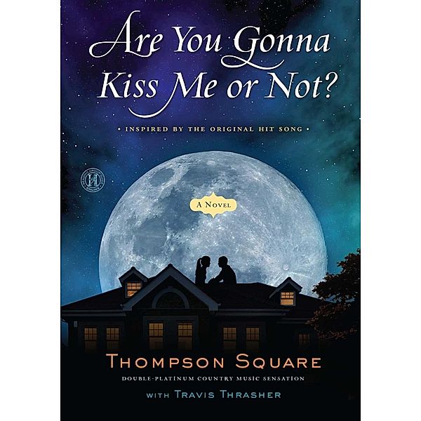 Are You Gonna Kiss Me or Not?, Thompson Square