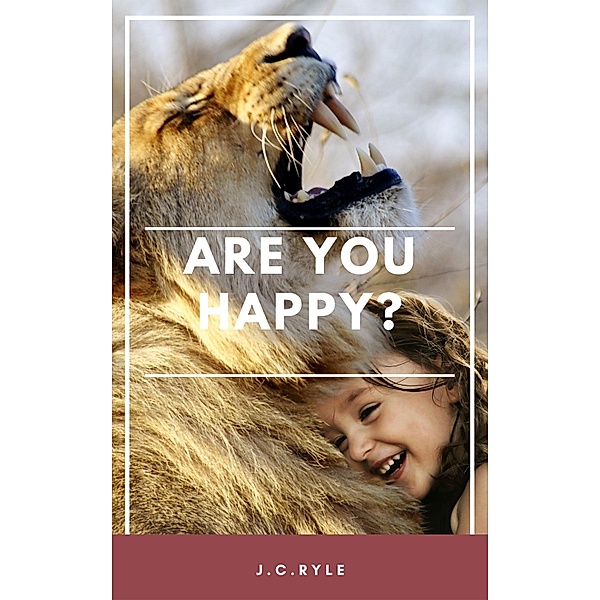 Are you happy? / Hope messages for quarantine Bd.13, John Charles Ryle
