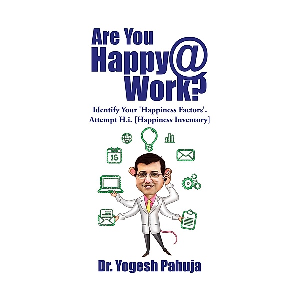 Are You Happy @ Work?, Yogesh Pahuja