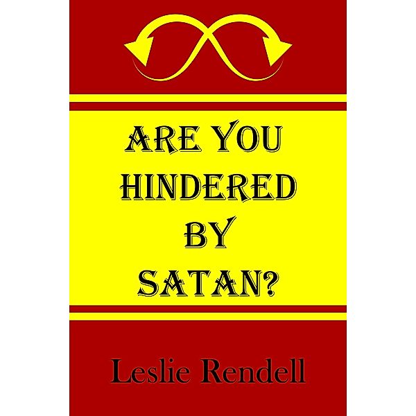 Are You Hindered By Satan (Bible Studies, #16) / Bible Studies, Leslie Rendell