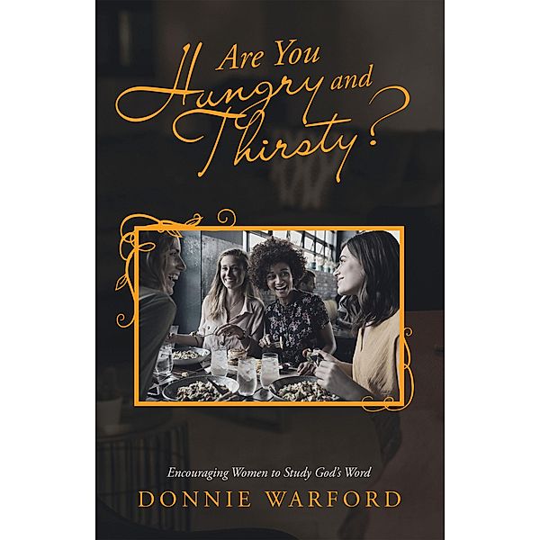 Are You Hungry and Thirsty?, Donnie Warford
