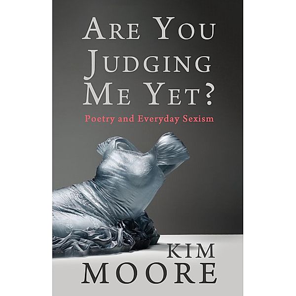 Are You Judging Me Yet?, Kim Moore