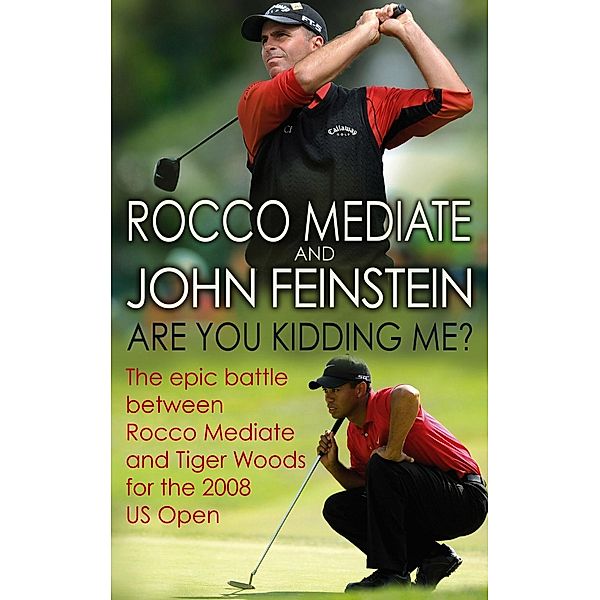 Are You Kidding Me?, John Feinstein, Rocco Mediate