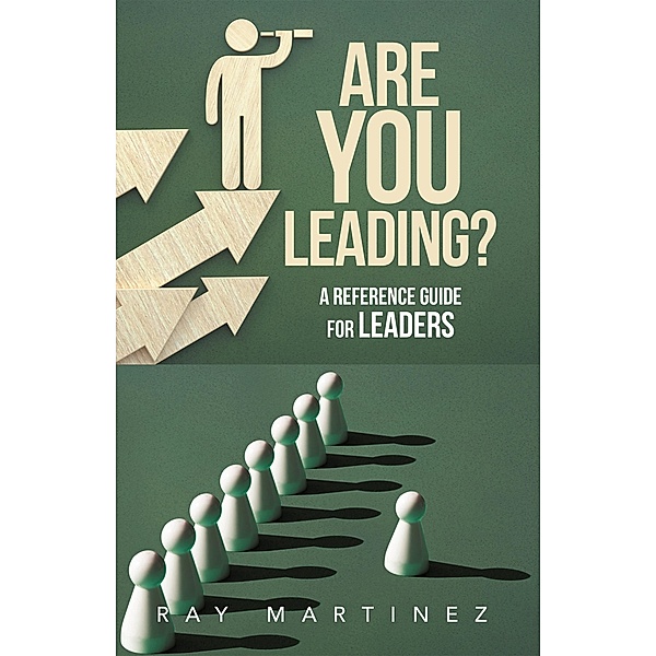 ARE YOU LEADING?, Ray Martinez