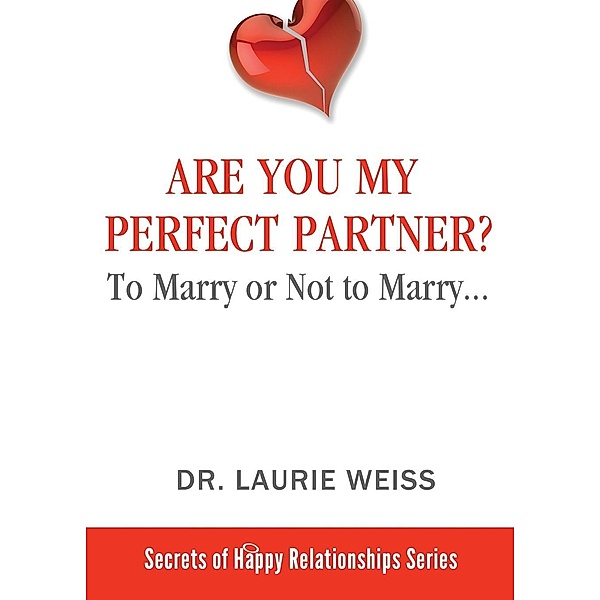 Are You My Perfect Partner? / Secrets of Happy Relationships Bd.1, Laurie Weiss