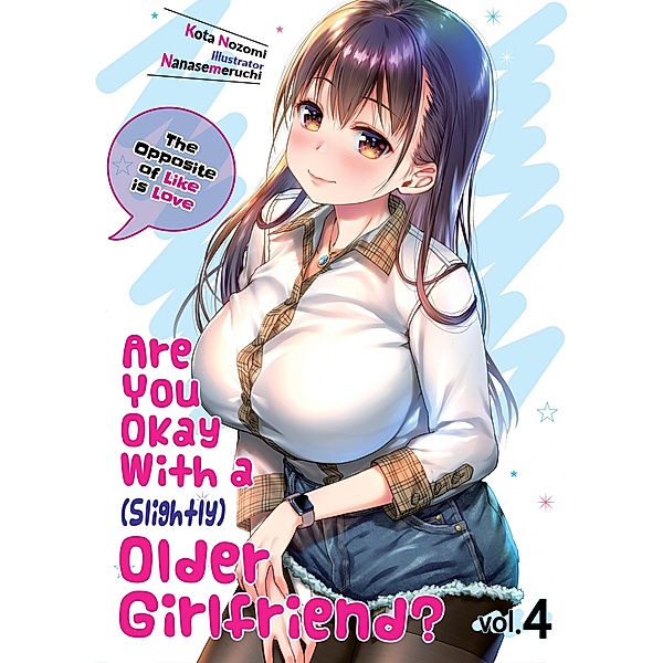Are You Okay With a Slightly Older Girlfriend? Volume 4 / Are You Okay With a Slightly Older Girlfriend? Bd.4, Kota Nozomi