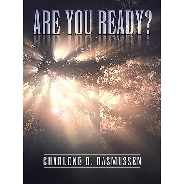 Are You Ready?, Charlene D. Rasmussen