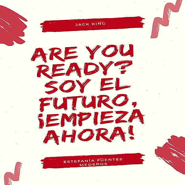 Are You Ready? Soy el futuro, ¡Empieza ahora!, Jack King