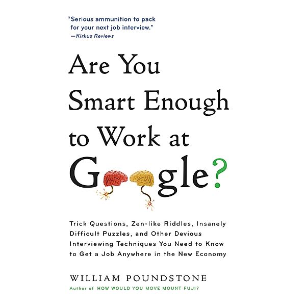 Are You Smart Enough to Work at Google?, William Poundstone