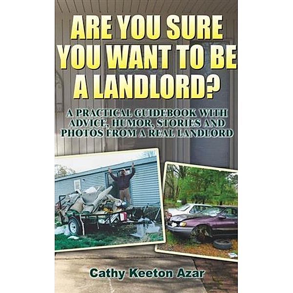 Are You Sure You Want to Be a Landlord?, Cathy Keeton Azar