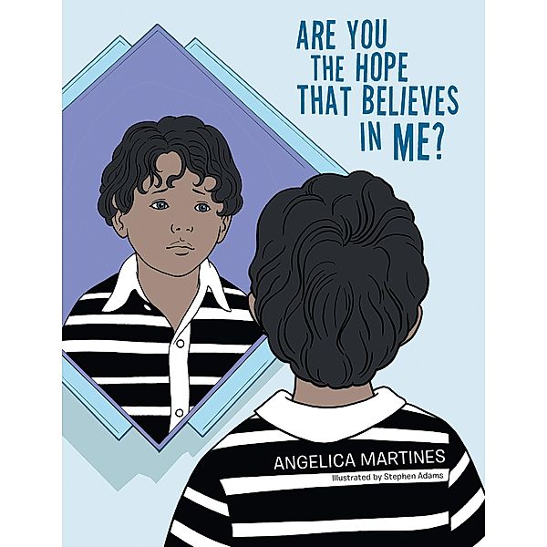 Are You the Hope That Believes in Me?, Angelica Martines