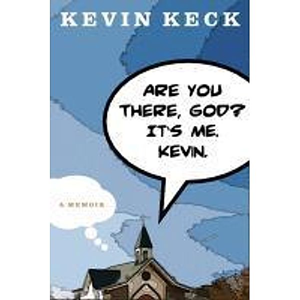 Are You There, God? It's Me. Kevin., Kevin Keck