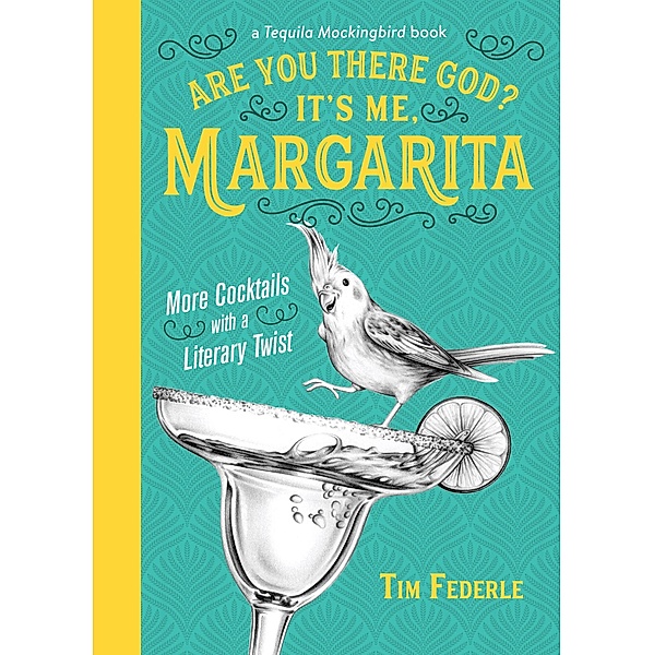 Are You There God? It's Me, Margarita / A Tequila Mockingbird Book, Tim Federle