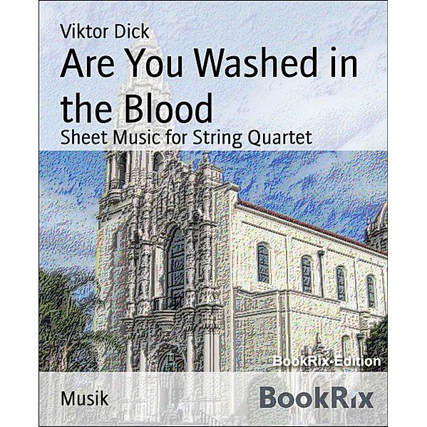 Are You Washed in the Blood, Viktor Dick