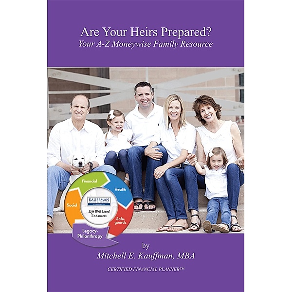 Are Your Heirs Prepared? Your A-Z Moneywise Family Resource, Mitchell Kauffman